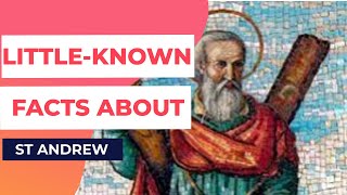 10 LITTLE-KNOWN FACTS ABOUT ST ANDREW THE APOSLE EXPLAINED