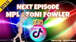 Toni Fowler - Mpl Next Episode Mashup Bigroom Twerk Exclusive