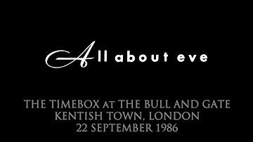 All About Eve - 22/09/1986 - The Timebox at The Bull And Gate, Kentish Town, London