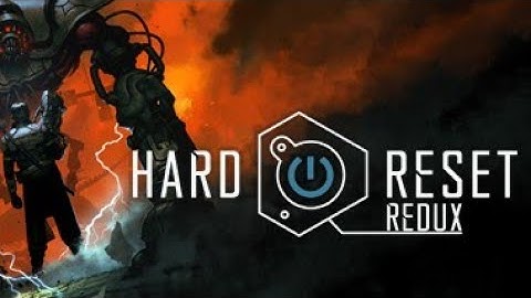 Hard Reset Redux Playthrough pt 1