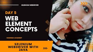 Day 5 - WebElement concepts in Selenium WebDriver | Shanimz Academy