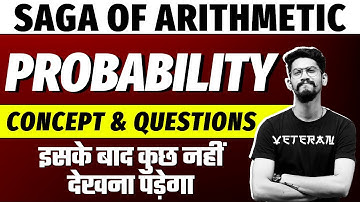 Probability | Concepts & Questions | Saga of Arithmetic | Yashraj Sir | Veteran