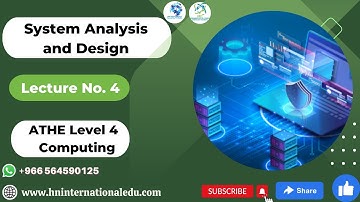 System Analysis and Design Lecture No. 04 ATHE Level 4 & 5 Computing