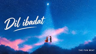 Dil Ibadat - Official music video | THE FUN BEAT