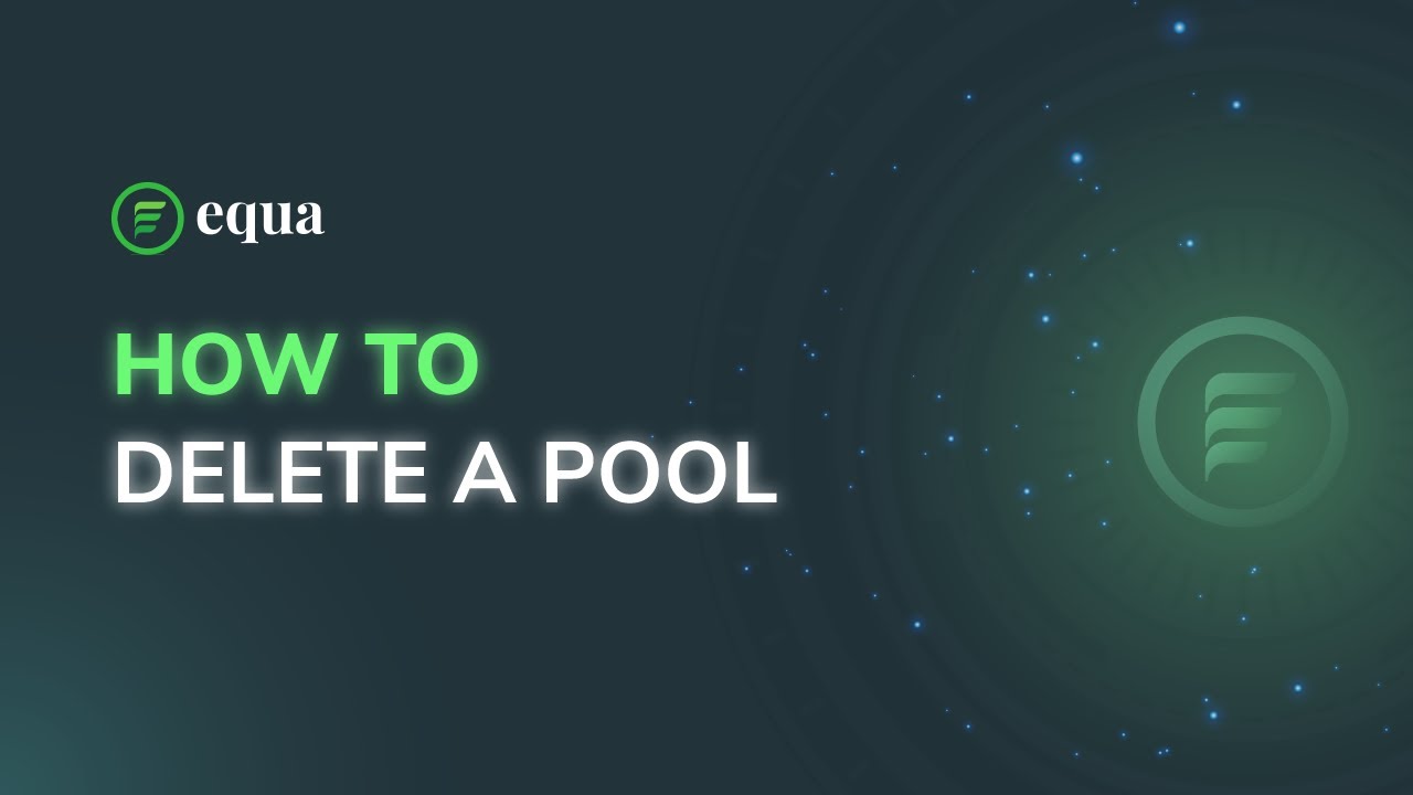 How To Delete A Pool | Equa, Inc. - YouTube