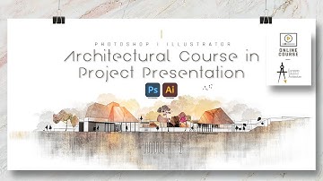 Architectural Course in Project Presentation 2022 ✒️📐 | Lesson1 (Photoshop + Illustrator)