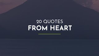20 Quotes from Heart ~ Everyday Quotes ~ Funny Quotes ~ Heart Quotes