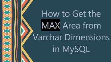 How to Get the MAX Area from Varchar Dimensions in MySQL