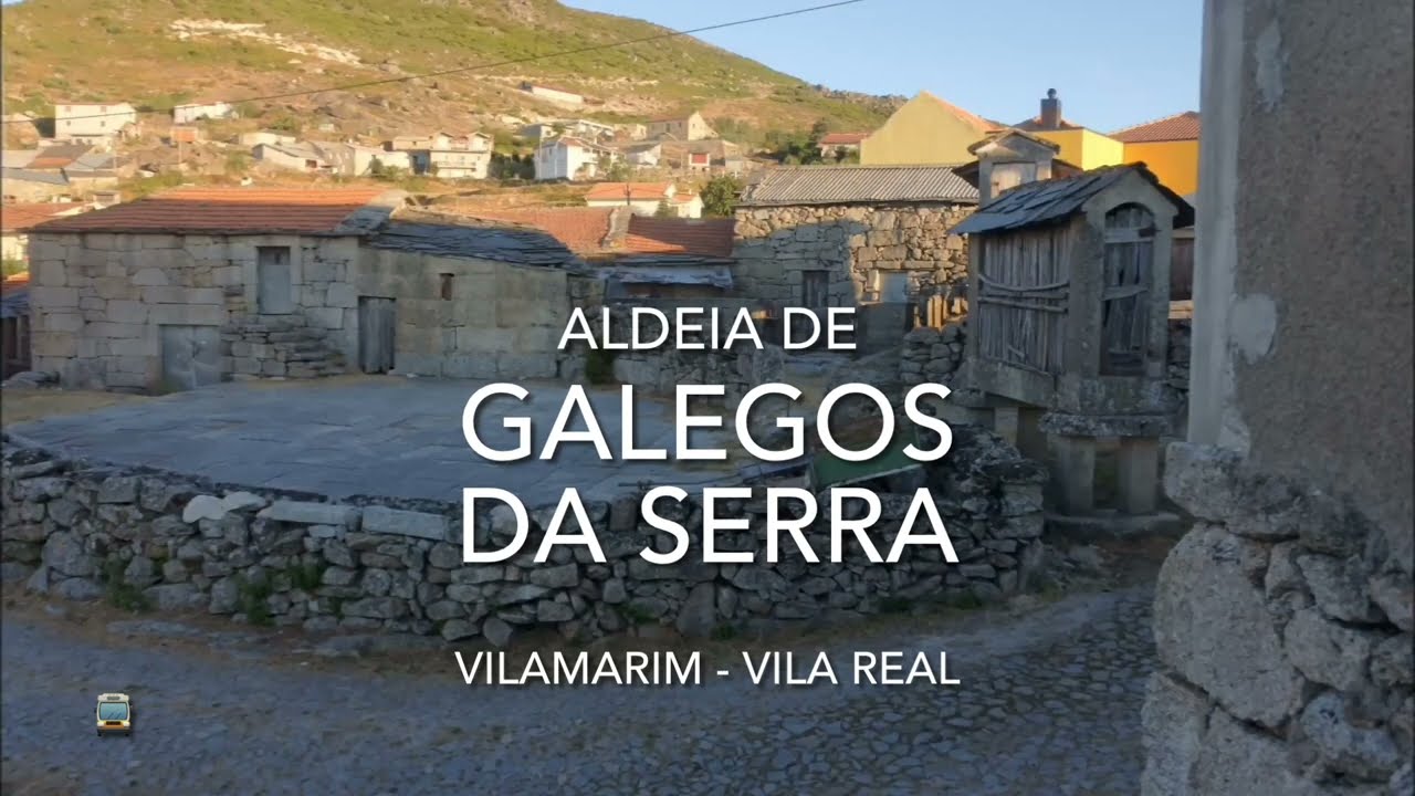 Aldeia de Galegos da Serra - Vilamarim, Vila Real