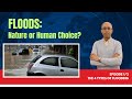 Floods Explained (Episode 1/2): Types, Causes, Impacts, and Case Studies