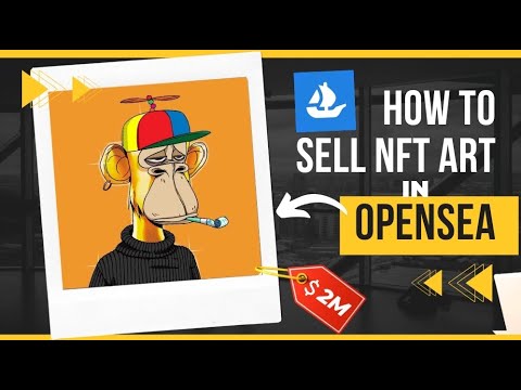 How to Sell NFT Art in Opensea in 4 minutes [without any struggles ...