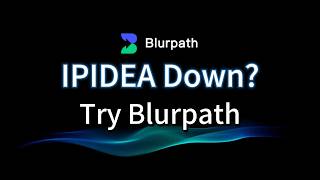 Ipidea Down? What Is The Best Alternative? Try Blurpath