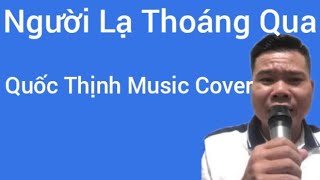 Người Lạ Thoáng Qua _Đinh Tùng Huy (Quốc Thịnh Music Cover)