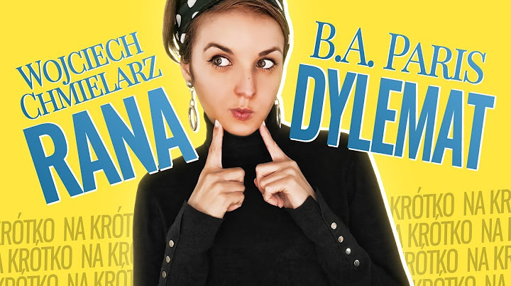 "Dylemat" B.A. Paris & "Rana" Wojciech Chmielarz | NA KRÓTKO #1