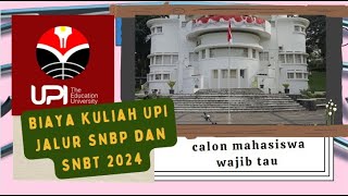 biaya kuliah atau UKT mahasiswa jalur SNBP dan SNBT di UPI tahun 2024 calon mahasiswa wajib tau