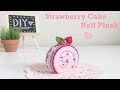 DIY Strawberry Cake Roll Plush Toy & GIVEAWAY WINNERS!
