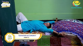 Tamatar Ki Chori?! | FULL MOVIE I PART 3 | Taarak Mehta Ka Ooltah Chashmah | तारक मेहता