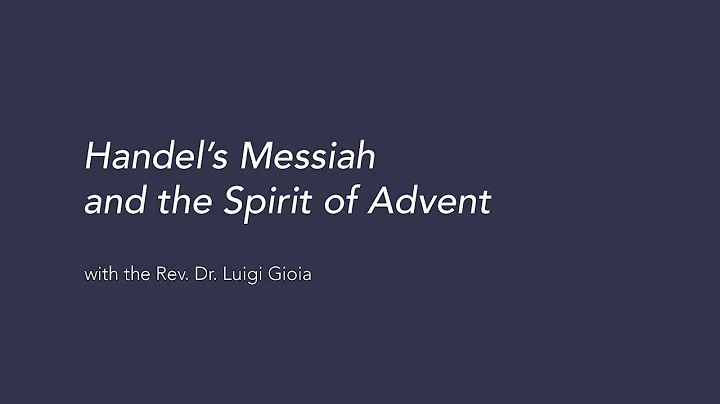 Handel's Messiah and the Spirit of Advent | Theolo...