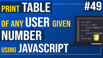 Javascript Tutorial | Print table of any user given number using JavaScript