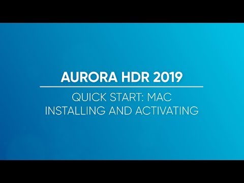 Installing and Activating Aurora HDR 2019 for Mac