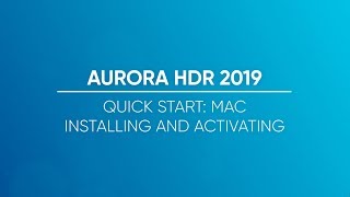 Installing and Activating Aurora HDR 2019 for Mac