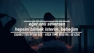 「💌」each time you fall in love 一 türkçe çeviri《cigarettes after sex》