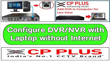 How to Connect CP Plus DVR to Laptop/PC without Internet | How to Connect DVR to PC with LAN Cable