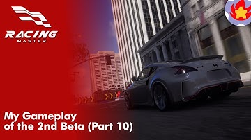 My Gameplay from the 2nd Beta (Part 10) | Racing Master