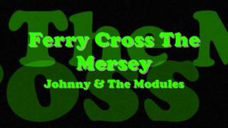 Download Lagu Ferry Cross The Mersey by Johnny \u0026 The Modules MP3