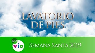 Lavatorio de pies, Misa Jueves Santo, Semana Santa 2019 - Tele VID