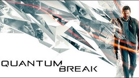 Quantum Break - Full Gameplay Walkthrough Longplay No Commentary