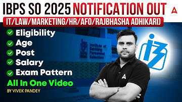 IBPS SO Notification 2025 Out | IBPS SO Vacancy, Post Details, Qualification, Age, Syllabus
