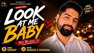 Look At Me Baby Heart Touching Romantic Song Krishiv Naresh Kumar Films