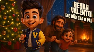 Renan Valentti - Ele não era o pai