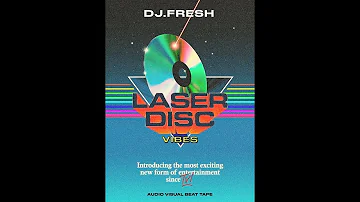 Dj.Fresh - The Laser Disc Vibes (Beats & Visuals)