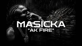 Masicka - (AK Fire) Official Lyrics Video