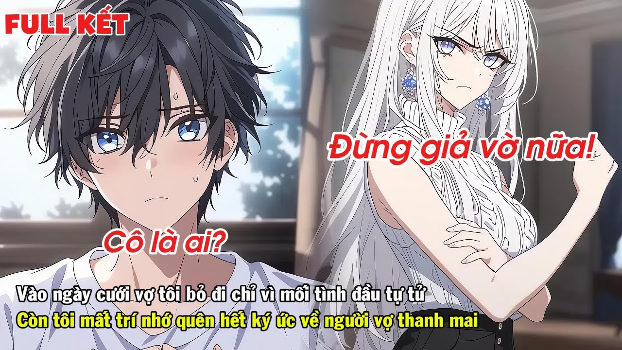 FULL | VÀO NGÀY CƯỚI VỢ BỎ MẶC TÔI CHỈ VÌ MỐI TÌNH ĐẦU TỰ T.Ử CÒN TÔI THÌ MẤT TRÍ QUÊN HẾT KÝ ỨC