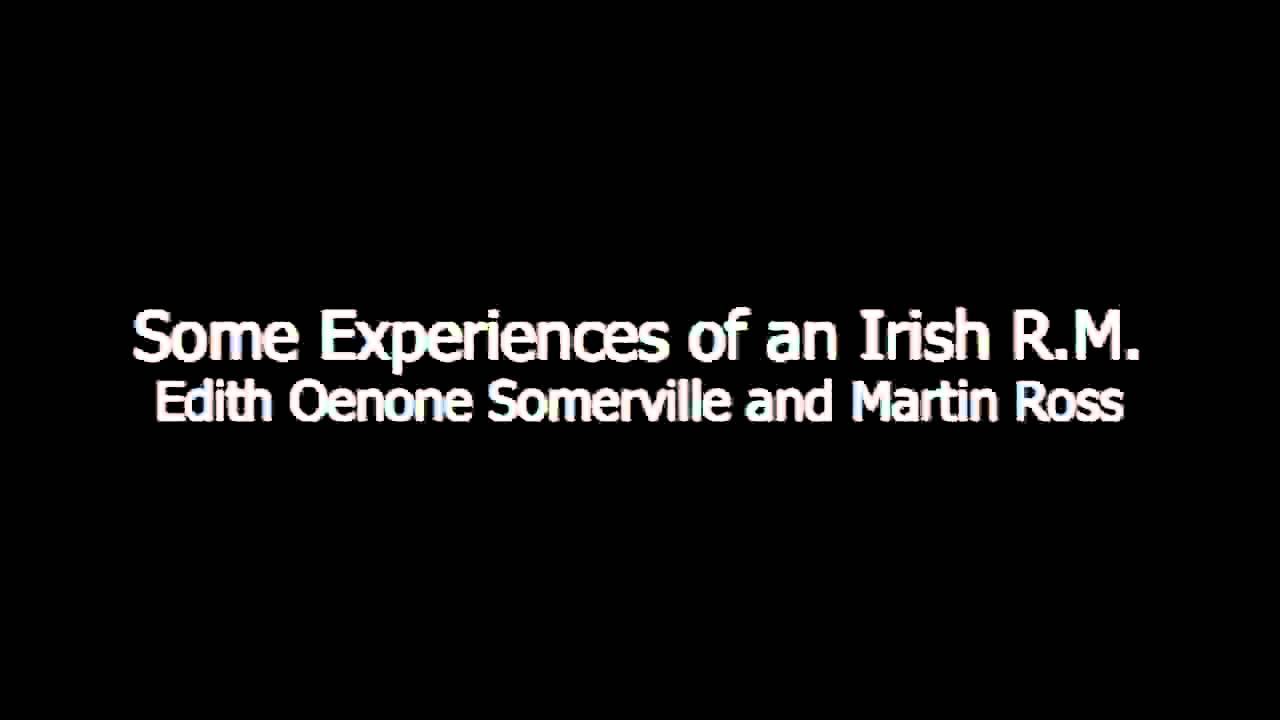 Some Experiences of an Irish R.M. by Edith Oenone Somerville and Martin Ross