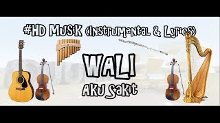 WALI - AKU SAKIT | HD MUSIK 4K VIDEO (INSTRUMENTAL & LIRYCS) COVER