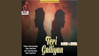 Teri Galliyan Slowed & Reverb - Anand Verma