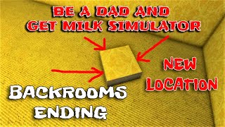 Backrooms Ending [👉NEW LOCATION👈] -  Be a Dad And Get Milk Simulator - Roblox
