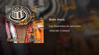 Video thumbnail of "Los Redimidos de Jesucristo - Buen Jesus"