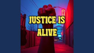 Justice Is Alive