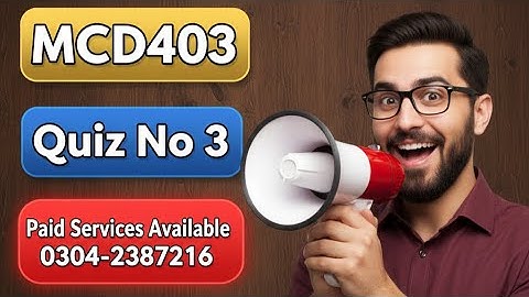 MCD403 Quiz 3 Solution || Mcd403 Final Term Quiz || 100% Correct Ans