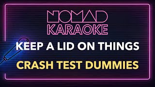Crash Test Dummies - Keep a Lid on Things (Karaoke)