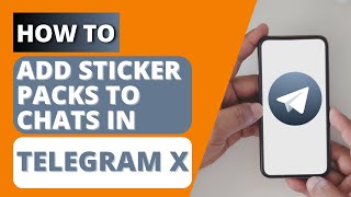 How To Add Sticker Packs To Chats In Telegram X? screenshot 5
