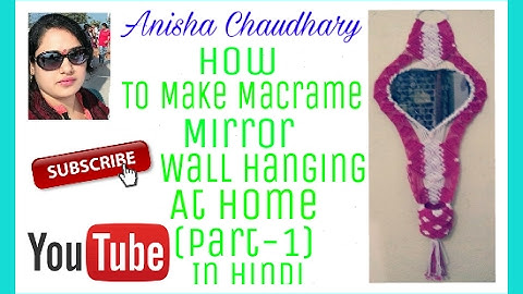 How to Make Macrame Mirror Wall Hanging (Part-1)