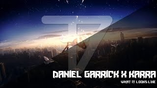 Daniel Garrick x KARRA - What It Looks Like