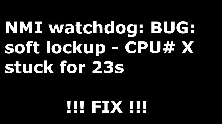 FIX!!! NMI watchdog: BUG: soft lockup - CPU# X stuck for 23s Debian 10 Buster