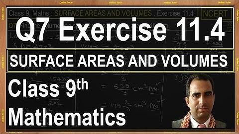 Q7 Ex 11.4, class 9 Math, Surface Areas And Volumes.